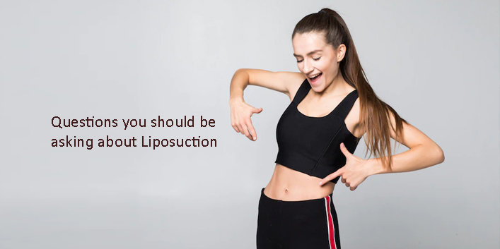 Questions you should be asking about Liposuction